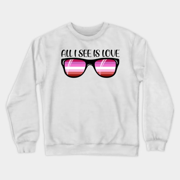 Lipstick Lesbian Sunglasses - Love Crewneck Sweatshirt by Blood Moon Design